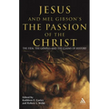 Jesus and Mel Gibson's the Passion of the Christ: The Film, the Gospels and the Claims of History - Paperback