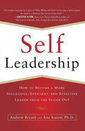 Self-Leadership: How to Become a More Successful, Efficient, and Effective Leader from the Inside Out - Paperback
