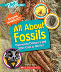All about Fossils: Discovering Dinosaurs and Other Clues to the Past (a True Book: Digging in Geology) - Paperback