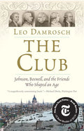 The Club: Johnson, Boswell, and the Friends Who Shaped an Age - Paperback