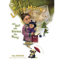 Lottie Moon: The Girl Who Reached the World - Hardcover