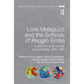 Loris Malaguzzi and the Schools of Reggio Emilia: A selection of his writings and speeches, 1945-1993 - Paperback
