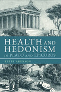 Health and Hedonism in Plato and Epicurus - Paperback