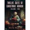 Twelve Days of Christmas Horror Volume Two - Hardcover
