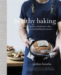 Healthy Baking: Nourishing Breads, Wholesome Cakes, Ancient Grains and Bubbling Ferments - Paperback