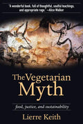 The Vegetarian Myth: Food, Justice, and Sustainability - Paperback