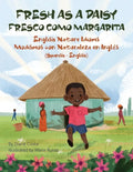 Fresh as a Daisy - English Nature Idioms (Spanish-English): Fresco Como Margarita - Modismos con Naturaleza en Inglés (Español-Inglés) - Paperback