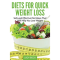Diets for Quick Weight Loss: Safe and Effective Diet Ideas That Will Help You Lose Weight - Paperback