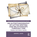 An Autoethnography of Letter Writing and Relationships Through Time: Finding our Perfect Moon - Paperback