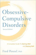 Obsessive-Compulsive Disorders: A Complete Guide to Getting Well and Staying Well - Hardcover