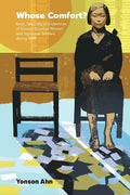 Whose Comfort?: Body, Sexuality and Identity of Korean 'Comfort Women' and Japanese Soldiers During WWII - Paperback