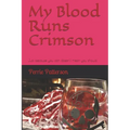 My Blood Runs Crimson: Just because you can doesn't mean you should. - Paperback