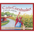C Is for Cornhusker: A Nebraska Alphabet - Hardcover