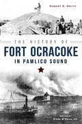 The History of Fort Ocracoke in Pamlico Sound - Paperback