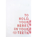 To Hold Your Heart in Your Teeth, Women's Work: The Visual Language of the Romanian Blouse - Paperback