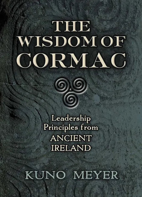 The Wisdom of Cormac: Leadership Principles from Ancient Ireland - Paperback