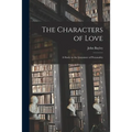 The Characters of Love: a Study in the Literature of Personality - Paperback