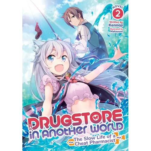 Drugstore in Another World: The Slow Life of a Cheat Pharmacist (Light Novel) Vol. 2 - Paperback