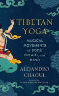 Tibetan Yoga: Magical Movements of Body, Breath, and Mind - Paperback