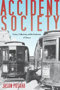 Accident Society: Fiction, Collectivity, and the Production of Chance - Hardcover
