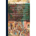 Fama Y Obras Posthumas Del Fenix De Mexico, Dezima Musa, Poetisa Americana, Sor Juana In駸 De La Cruz ..., 1 - Paperback