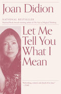 Let Me Tell You What I Mean: An Essay Collection - Paperback