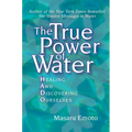 The True Power of Water: Healing and Discovering Ourselves - Paperback