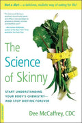 The Science of Skinny: Start Understanding Your Body's Chemistry -- And Stop Dieting Forever - Paperback