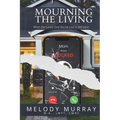 Mourning the Living: When the Loved One You've Lost Is Still Here. - Paperback