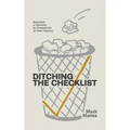 Ditching the Checklist: Assurance of Salvation for Evangelicals (and Other Sinners) - Paperback