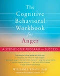 The Cognitive Behavioral Workbook for Anger: A Step-By-Step Program for Success - Paperback