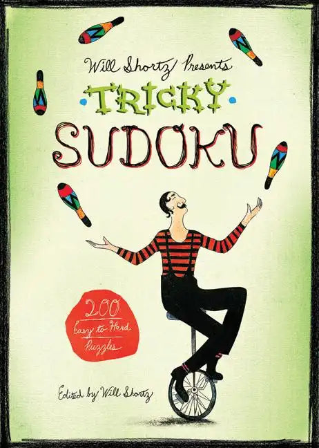Will Shortz Presents Tricky Sudoku: 200 Easy to Hard Puzzles - Paperback
