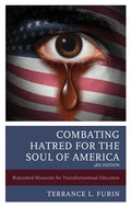 Combating Hatred for the Soul of America: Watershed Moments for Transformational Educators - Hardcover