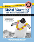 The Politically Incorrect Guide to Global Warming and Environmentalism - Paperback