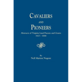 Cavaliers and Pioneers. Abstracts of Virginia Land Patents and Grants, 1623-1666 - Paperback