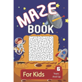 Maze: Maze Book For Kids 6 Years And Up: Brain Challenging And Fun Maze Activity Book For Young Kids - 200 Maze Puzzles For Boys And Girls - Paperback