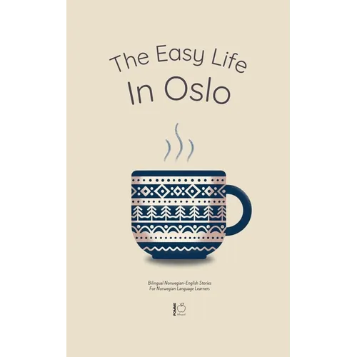 The Easy Life in Oslo: Bilingual Norwegian-English Stories For Norwegian Language Learners - Paperback