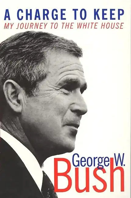 A Charge to Keep: My Journey to the White House - Paperback