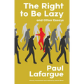 The Right to Be Lazy and Other Essays (Warbler Classics Annotated Edition) - Paperback