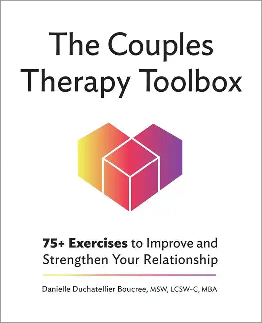 The Couples Therapy Toolbox: 75+ Exercises to Improve and Strengthen Your Relationship - Paperback