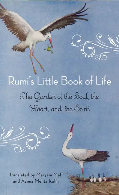 Rumi's Little Book of Life: The Garden of the Soul, the Heart, and the Spirit - Paperback