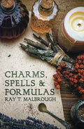 Charms, Spells, and Formulas: For the Making and Use of Gris Gris Bags, Herb Candles, Doll Magic, Incenses, Oils, and Powders - Paperback