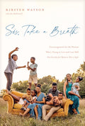 Sis, Take a Breath: Encouragement for the Woman Who's Trying to Live and Love Well (But Secretly Just Wants to Take a Nap) - Hardcover