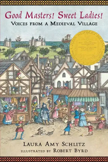 Good Masters! Sweet Ladies!: Voices from a Medieval Village - Paperback