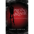 Preying Mantis: Forgiving is not forgetting - Paperback