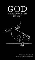 God Is Disappointed in You - Hardcover