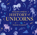 The Very Short, Entirely True History of Unicorns - Hardcover