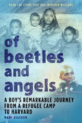 Of Beetles & Angels: A Boy's Remarkable Journey from a Refugee Camp to Harvard - Paperback