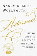 Adorned: Living Out the Beauty of the Gospel Together - Paperback