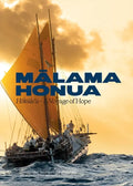 Malama Honua: Hokule'a -- A Voyage of Hope - Hardcover